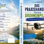 Praxishandbuch für neue Drohnenpiloten